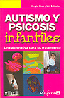 Autismo y psicosis infantiles. Una alternativa para su tratamiento.