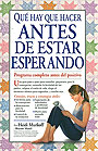 Qu� hay que hacer antes de estar esperando. Programa completo antes del positivo.