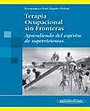 Terapia ocupacional sin fronteras. Aprendiendo del esp�ritu de supervivientes.
