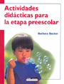 Actividades didacticas para la etapa preescolar.