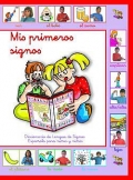 Mis primeros signos. Diccionario de Lengua de Signos Espa�ola para ni�os y ni�as.