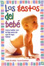 Los gestos del beb�.Como hablar con tu hijo antes de que el sepa hablar.