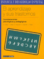 El aprendizaje y sus trastornos. Consideraciones psicol�gicas y pedag�gicas.