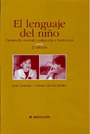 El lenguaje del ni�o. Desarrollo normal, evaluaci�n y trastornos.