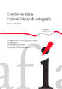 Escribir sin faltas. Manual b�sico de ortograf�a.
