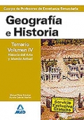 Geograf�a e Historia. Temario. Volumen IV. Historia del Arte y Mundo Actual. Cuerpo de Profesores de Ense�anza Secundaria.