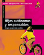 Hijos aut�nomos y responsables. La dificil tarea de educar.
