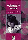 S�ndrome de alienaci�n parental. Una forma de maltrato.