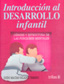 Introducci�n al desarrollo infantil. G�nesis y estructura de las funciones mentales.