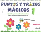 Puntos y trazos m�gicos 1. Ejercicios previos a la lectoescritura.