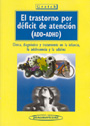 El trastorno por d�ficit de atenci�n (ADD-ADHD). Cl�nica, dignostico y tratamiento en la infancia, la adolescencia y la adultez.