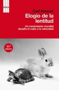 Elogio de la lentitud. Un movimiento mundial desaf�a el culto a la velocidad.