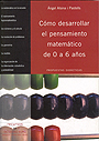 C�mo desarrollar el pensamiento matem�tico de 0 a 6 a�os. Propuestas did�cticas.
