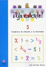 �Ya calculo! 5. Cuadernos de atenci�n a la diversidad. Sumas y restas llevando.
