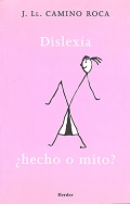 Dislexia. ¿ Hecho o mito ?