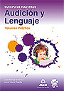 Audici�n y lenguaje. Volumen pr�ctico. Cuerpo de maestros.