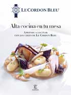 Alta cocina en tu mesa. Aprende a cocinar con los chefs de le cordon bleu