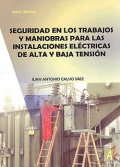 Seguridad en los trabajos y maniobras para las instalaciones elctricas de alta y baja tensin. Serie tcnica.