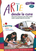 Arte desde la cuna. Educacin temprana 0-3 aos. Para padres y docentes. (Sin CD)