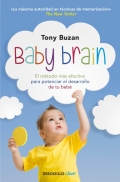 Baby brain. El método más efectivo para potenciar el desarrollo de tu bebé.
