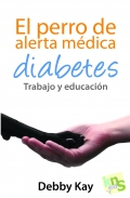 El perro de alerta mdica. diabetes Trabajo y educacin