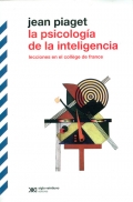 La psicología de la inteligencia. Lecciones en el collège de france. (Siglo veintiuno)