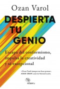 Despierta tu genio. Escapa del conformismo, impulsa la creatividad y s excepcional