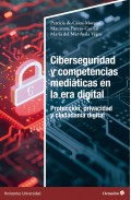 Ciberseguridad y competencias medi�ticas en la era digital. Protecci�n, privacidad y ciudadan�a digital
