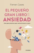 El pequeo gran libro de la ansiedad. Una gua prctica para vencerla paso a paso