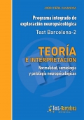 Teoría e interpretación. Normalidad, semiología y patología neuropsicológicas. Programa integrado de exploración neuropsicológica. Test Barcelona-2