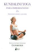 Kundalini yoga para embarazadas. Maternidad natural y consciente