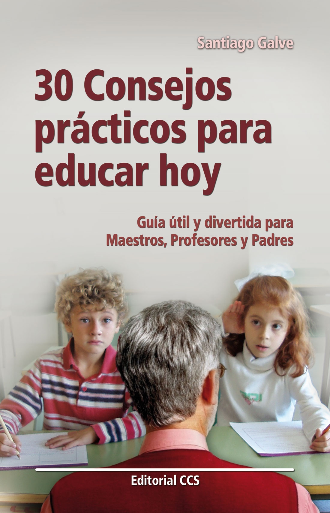 30 Consejos Prácticos Para Educar Hoy. Guía útil Para Maestros, Profes