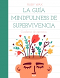 La guía mindfulness de supervivencia. Cuaderno de ejercicios
