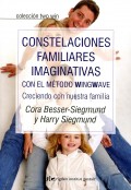 Constelaciones familiares imaginativas. Con el mtodo wingwave. Creciendo con nuestra familia