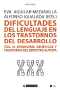 Dificultades del lenguaje en los trastornos del desarrollo (vol. II) Síndromes genéticos y trastorno del espectro autista