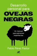 Desarrollo personal para ovejas negras. El manual para personas imperfectas
