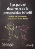 Tips para el desarrollo de la personalidad infantil. Más de 100 actividades para edades de 5 a 11 años