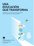 Una educacin que transforma. Experiencias de educacin transformadora para un mundo de agentes de cambio