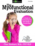 The myofunctional Evaluation. A Guide to evaluating the oral stage of swallowing