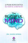 The blissful mind. La prueba neurocientífica del poder de la meditación