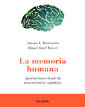 La memoria humana. Aportaciones desde la neurociencia cognitiva