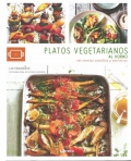Platos vegetarianos al horno. 101 recetas sencillas y nutritivas