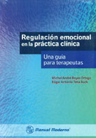 Regulación emocional en la práctica clínica. Una guía para terapeutas