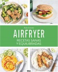 Airfryer: recetas sanas y equilibradas