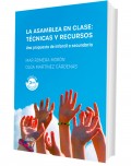 La asamblea en clase: tcnicas y recursos. Una propuesta de infantil a secundaria