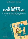 El cuerpo entra en la clase. Presencia del movimiento en las aulas para mejorar el aprendizaje