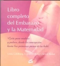 Libro completo del Embarazo y la Maternidad. Gua para padres y madres, desde la concepcin hasta los primeros pasos de tu beb.