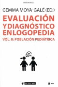 Evaluación y diagnóstico en logopedia (VOL. II) Población pediátrica