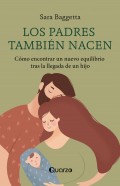 Los padres tambin nacen. Cmo encontrar un nuevo equilibrio tras la llegada de un hijo