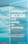 Investigación-acción de la ecología del aprendizaje. Educación expandida-atmósferas ubicuas